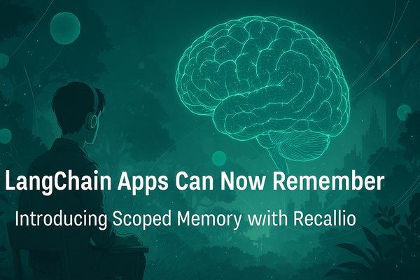 LangChain Apps Can Now Remember: Introducing Scoped Memory with Recallio